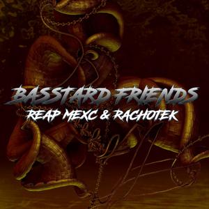 Basstard Friends (feat. Rachotek)