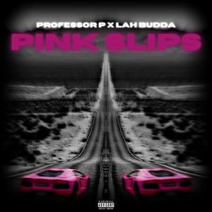Pink Slips (feat. LahBudda)