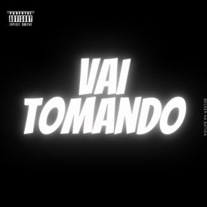 Vai Tomando