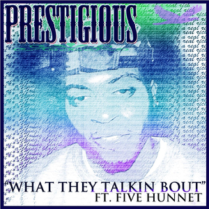 What They Talkin Bout (feat. Five Hunnet)