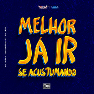 Melhor Ja Ir Se Acostumando