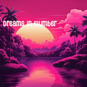 Dreams in Slumber