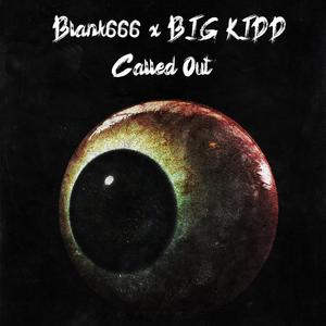 Called Out (feat. Big Kidd)
