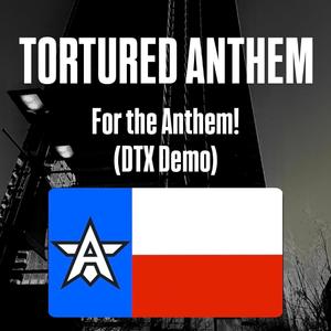 For the Anthem! (DTX Demo)