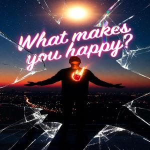 What makes you happy