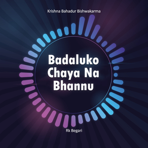 Badaluko Chaya Na Bhannu