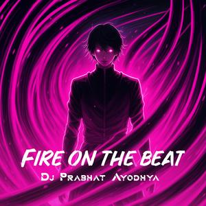 Fire on the beat