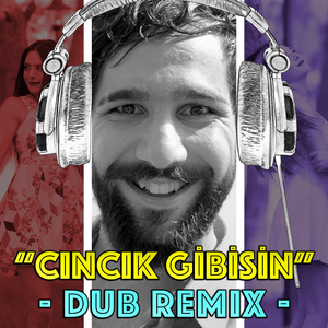Cıncık Gibisin (Dub Remix)