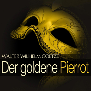 Der goldene Pierrot: " Hochverehrte Narren und Schwestern "