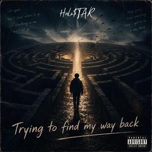 Trying To Find My Way Back