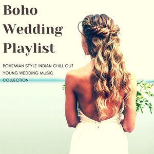 Boho Wedding Playlist