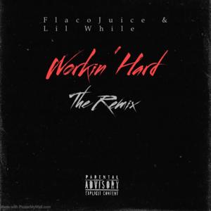 Workin' Hard (feat. Lil While) (Remix)