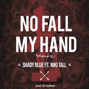 No Fall My Hand (Remix)