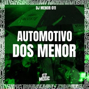 Automotivo dos Menor (feat. DJ MENOR FIMOSE & DJ MENOR 011)