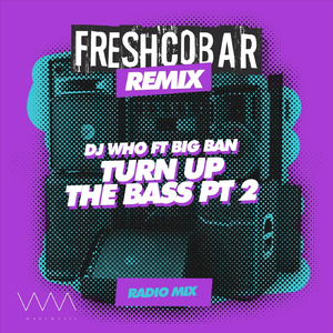 Turn up the Bass, Pt. 2 (Freshcobar Remix) [Radio Mix]