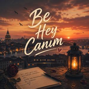 Be Hey Canım