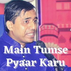 Main Tumse Pyaar Karu