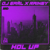 DJ Earl - Hol Up