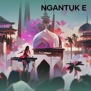 Ngantuk E