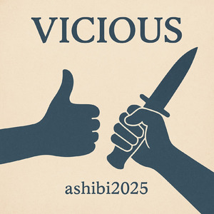 Vicious — ナイフを隠した微笑み
