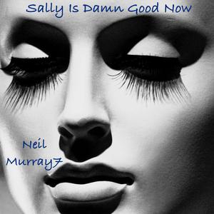 Sally Is Damn Good Now