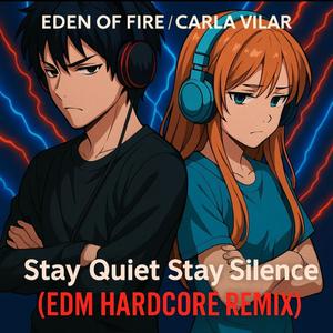 STAY SILENCE, STAY QUIET (HARDCORE DANCE)
