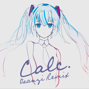 Calc. (Osanzi Remix)