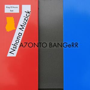 Azonto Bangerr (feat. Nshona Muzick)