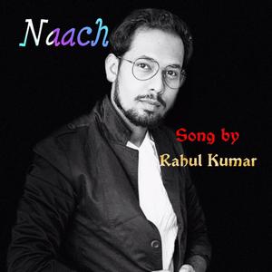 Naach by Rahul Kumar