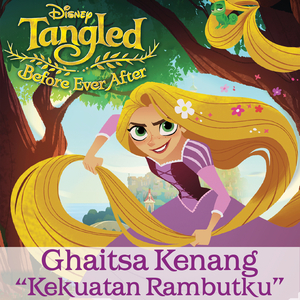 Kekuatan Rambutku (From "Tangled: Before Ever After")