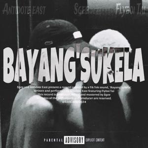 Bayang'sukela (feat. Sgee & Flyboi Tai)