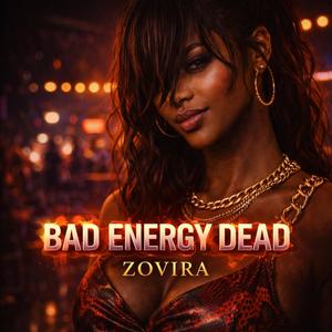 Bad Energy Dead