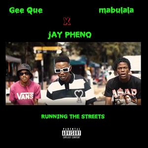Running The $treets (feat. Mabulala & Jay Pheno)