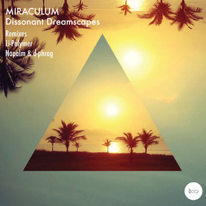 Dissonant Dreamscapes (Li-Polymer Remix)