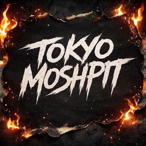 Tokyo Moshpit 東京モッシュピット