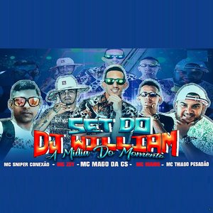 Set do Dj William a Mídia do Momento (feat. Mc Thiago Pesadão, Mc Spiner Conexão, Mc Zey & Mc Maior)