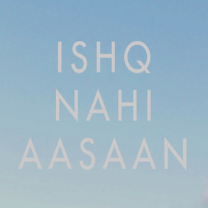 Ishq Nahi Aasaan