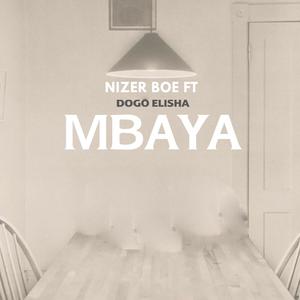 Mbaya (feat. Dodo Elisha)