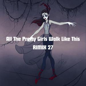 All The Pretty Girls Walk Like This (That’s It - I Quit - I’m Movin’ On)