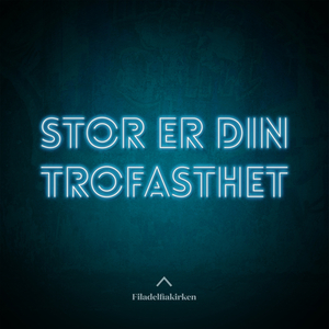Stor er din trofasthet