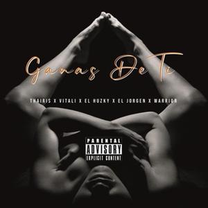 Ganas De Ti (feat. Thairis, Warrior, Vitali & El Jorgen)