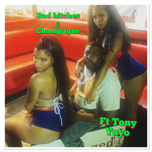 Bad *****es & Champagne (feat. Tony Yayo)