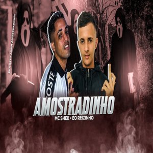 Amostradinho (feat. EO REIZINHO)