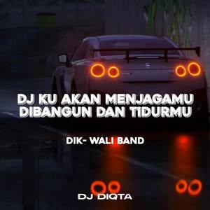 DJ Ku Akan Menjagamu Dibangun Dan Tidurmu