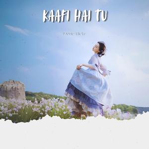 "Kaafi Hai Tu