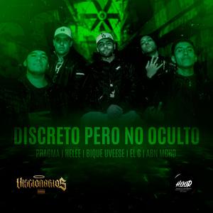 Discreto pero no oculto (feat. PRAGMA, bique uveese, Helee & El G)