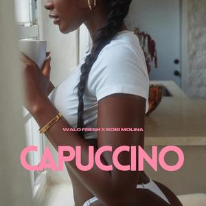 Capuccino (feat. Walo Fresh)