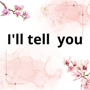 I´Ll Tell You