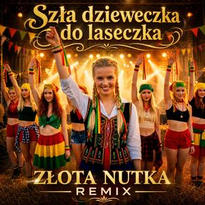 SZŁA DZIEWECZKA DO LASECZKA