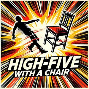 High-Five (With a Chair)